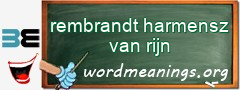 WordMeaning blackboard for rembrandt harmensz van rijn